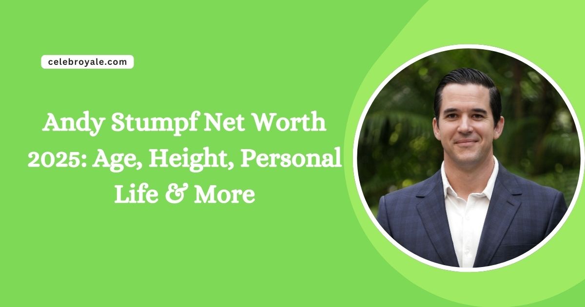 Andy Stumpf Net Worth 2025 Age, Height, Personal Life & More