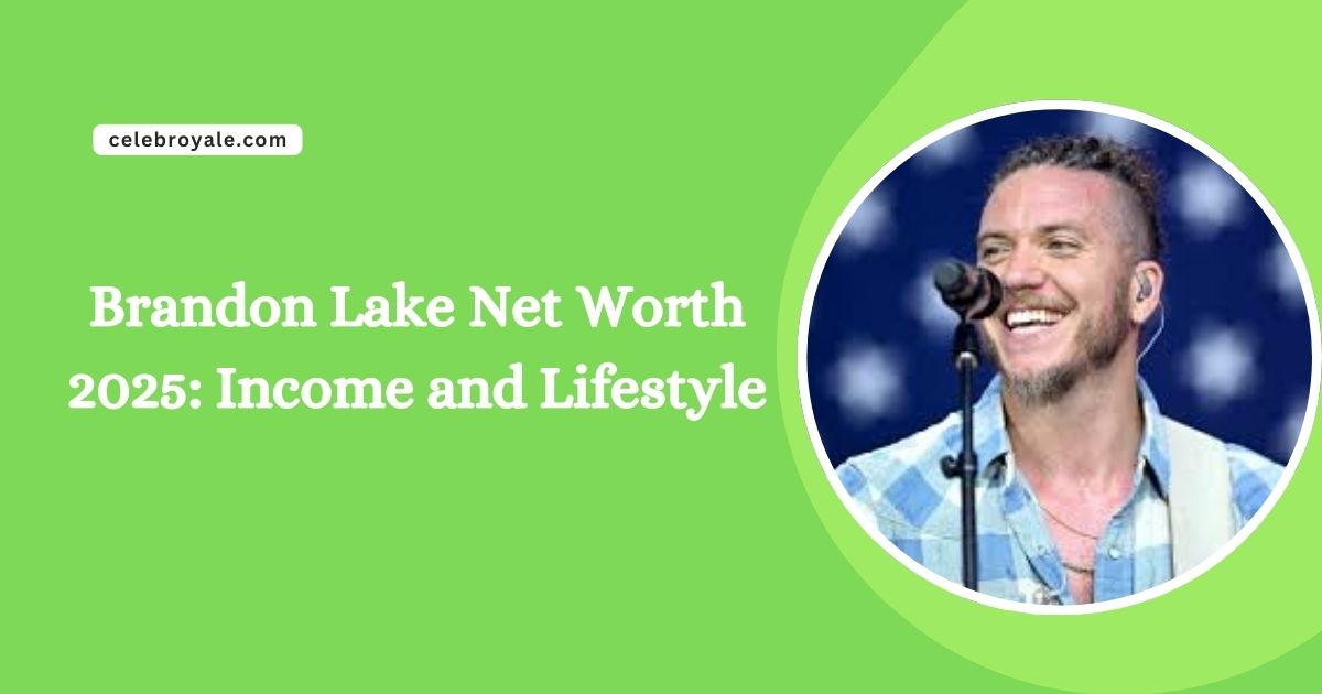 Brandon Lake Net Worth 2025 Income and Lifestyle