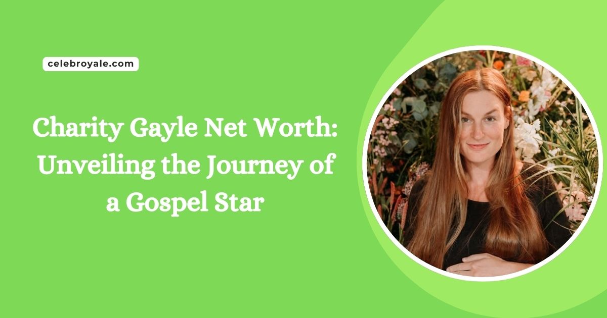 Charity Gayle Net Worth Unveiling the Journey of a Gospel Star