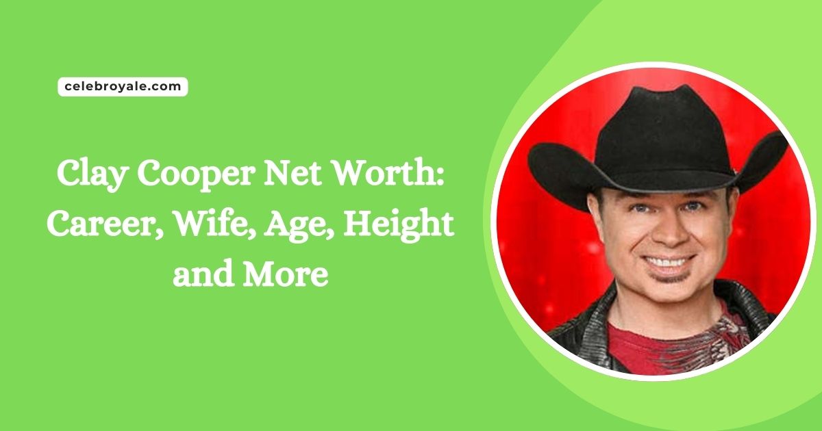 Clay Cooper Net Worth Career, Wife, Age, Height and More