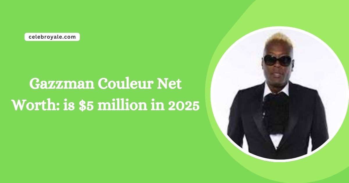 Gazzman Couleur Net Worth is $5 million in 2025