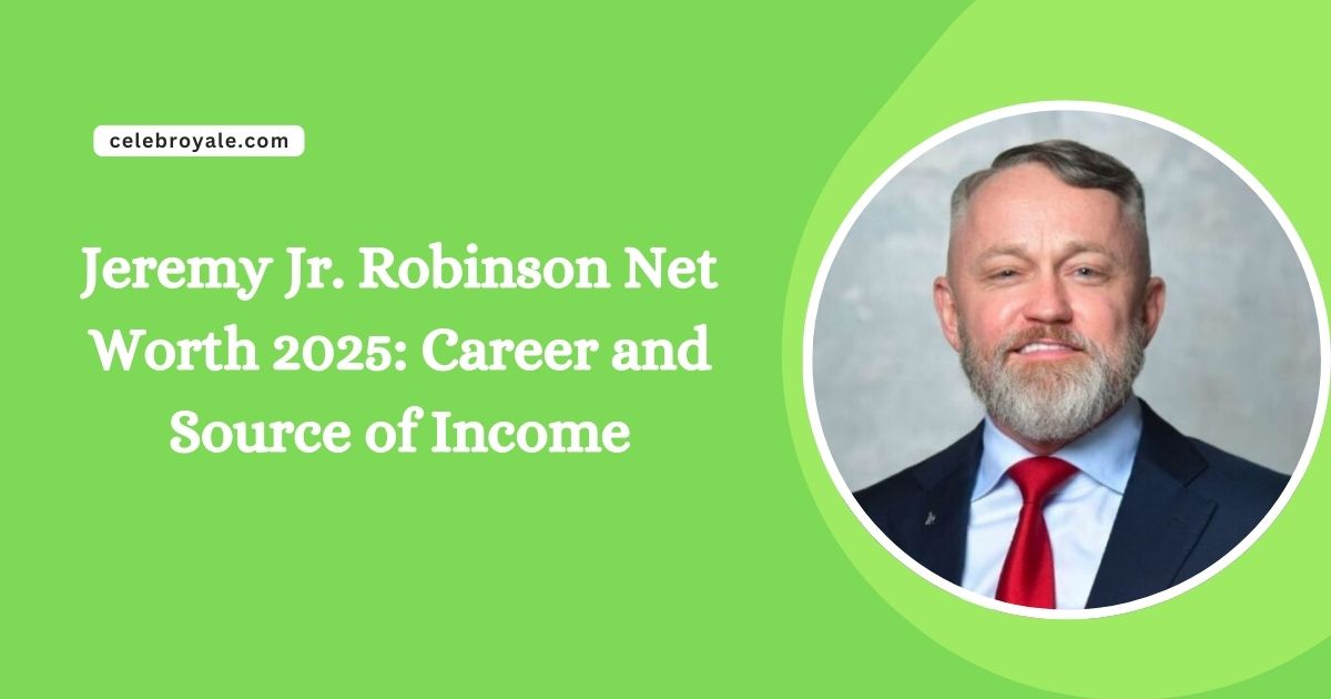 Jeremy Jr. Robinson Net Worth 2025 Career and Source of Income