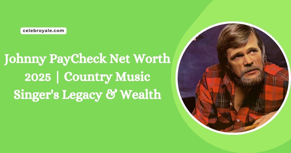Johnny PayCheck Net Worth 2025 Country Music Singer's Legacy & Wealth