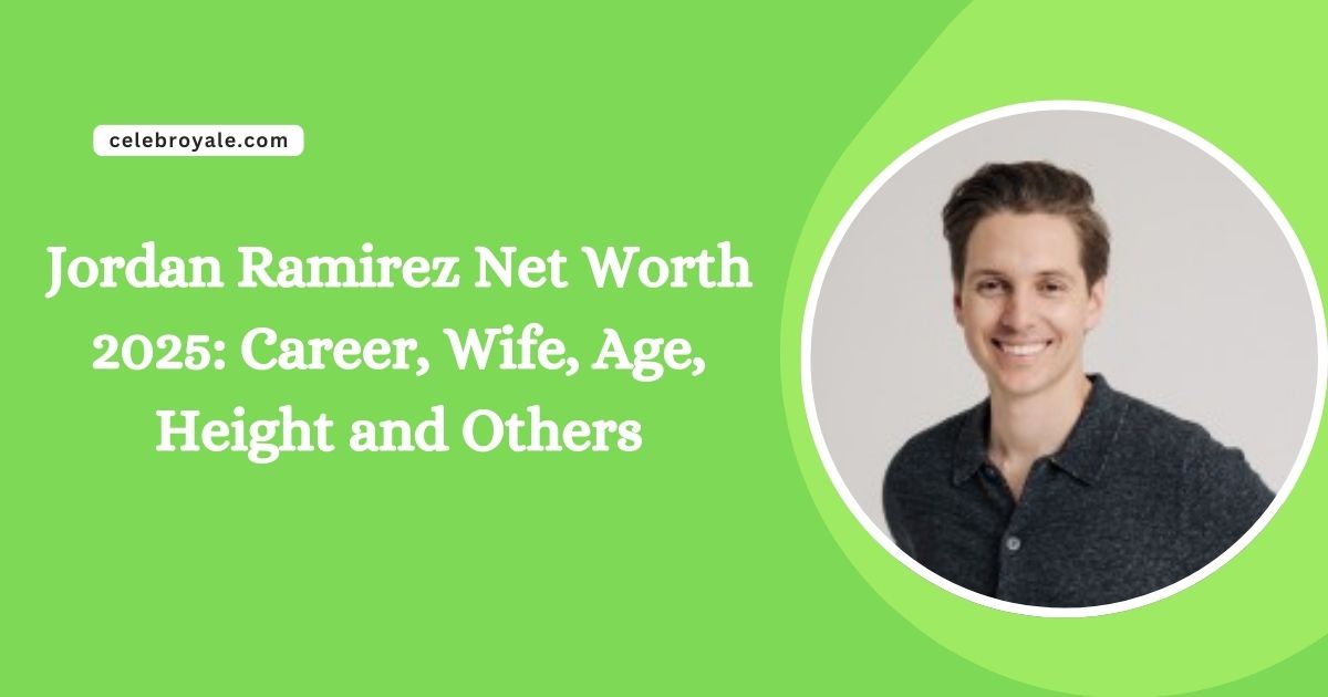 Jordan Ramirez Net Worth 2025 Career, Wife, Age, Height and Others