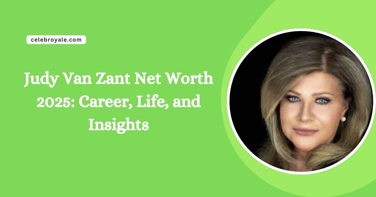 Judy Van Zant Net Worth 2025 Career, Life, and Insights