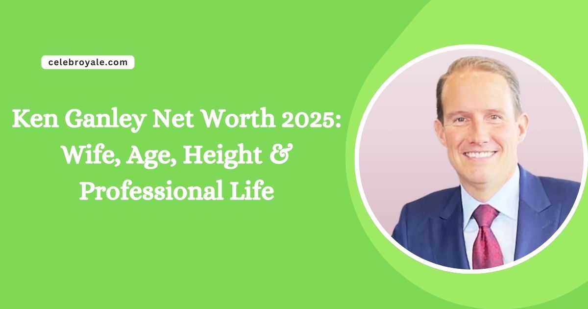 Ken Ganley Net Worth 2025 Wife, Age, Height & Professional Life