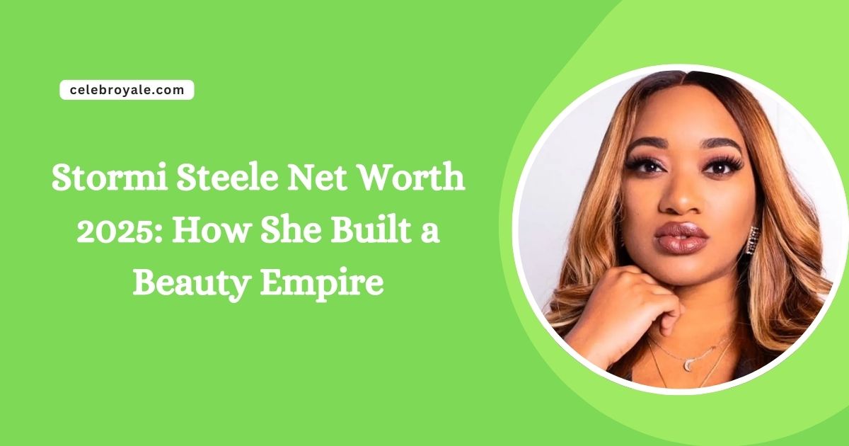 Stormi Steele Net Worth 2025 How She Built a Beauty Empire