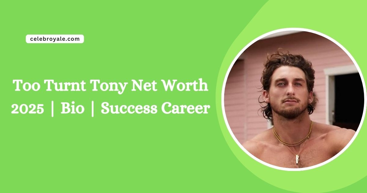 Too Turnt Tony Net Worth 2025 Bio Success Career