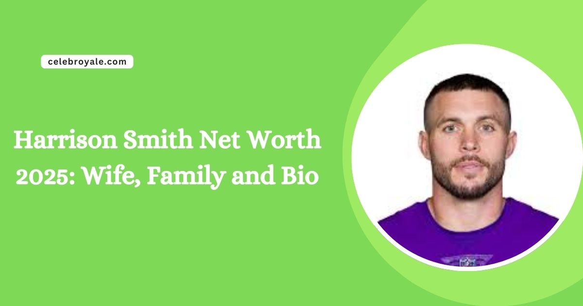 Harrison Smith Net Worth 2025 Wife, Family and Bio
