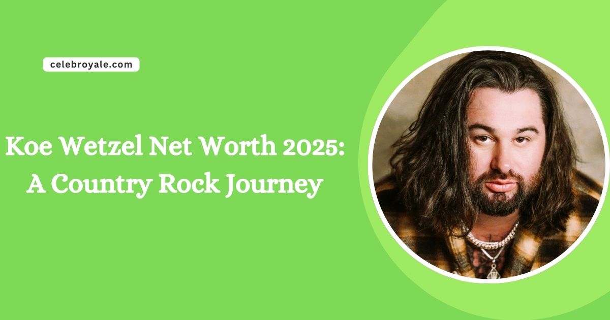 Koe Wetzel Net Worth 2025 A Country Rock Journey