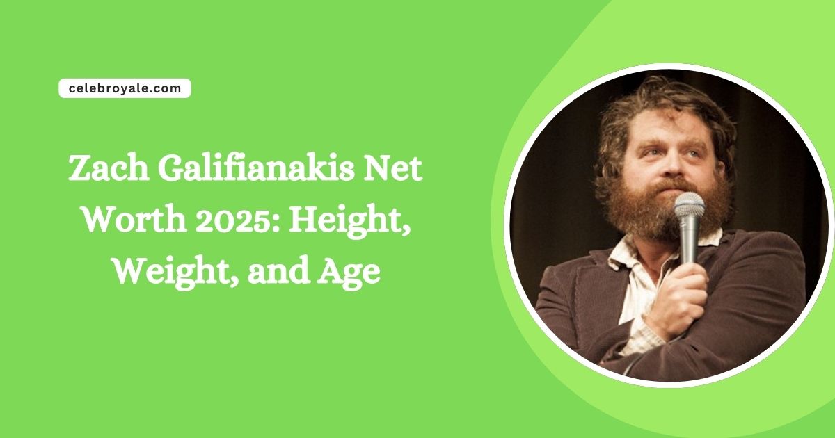 Zach Galifianakis Net Worth 2025 Height, Weight, and Age