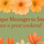 38 Unique Messages to Say Have a great weekend!