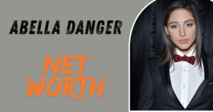 Abella Danger Net Worth