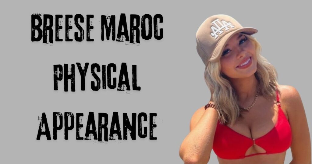 Breese Maroc Physical Appearance